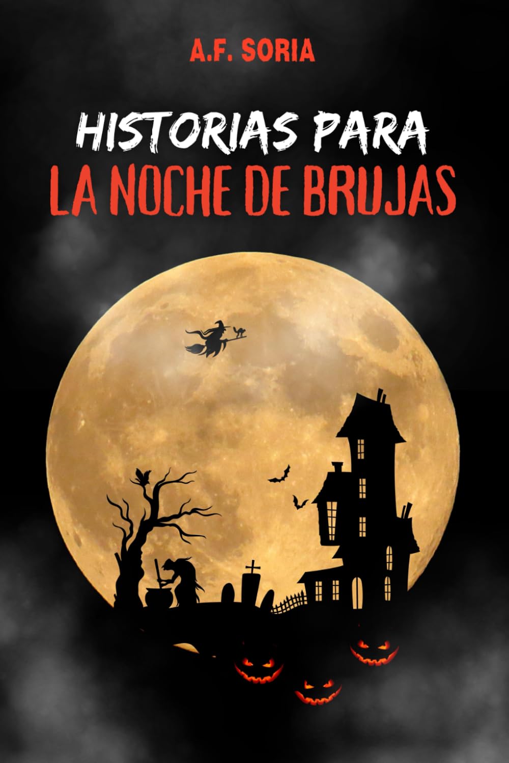 Libro: Historias para la Noche de Brujas (Spanish Edition)
