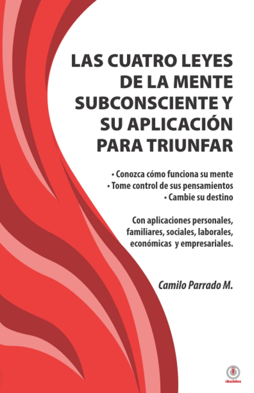 Libro: Las cuatro leyes de la mente subconsciente y su aplicación para triunfar (Spanish Edition)