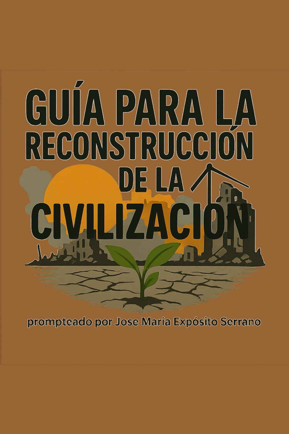 Libro: Guía para la reconstrucción de la civilización (Spanish Edition)