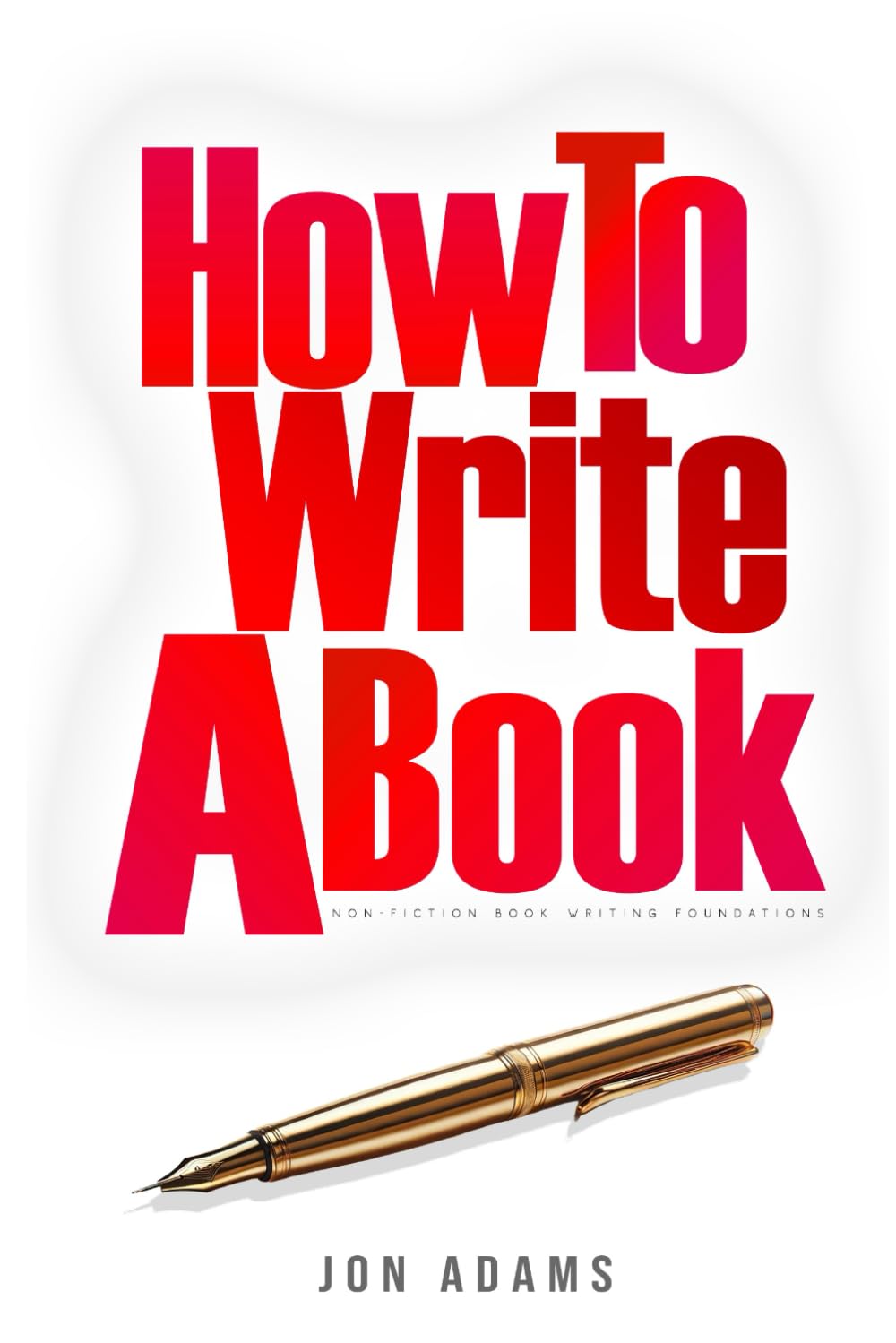 Libro: How to Write a Book: Non-Fiction Book Writing Foundations