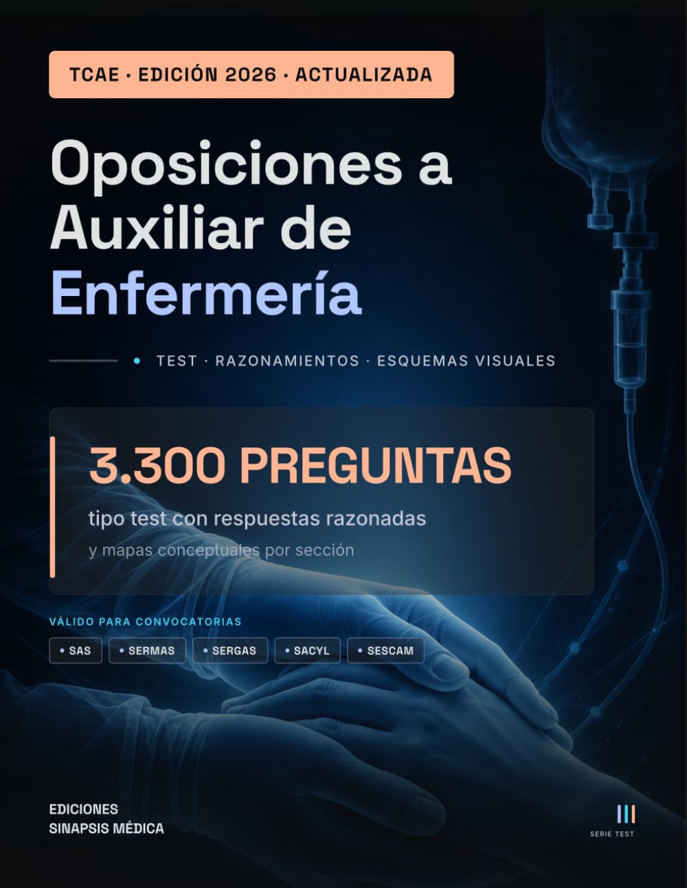 Oposiciones a Auxiliar de Enfermería TCAE: 3.300 preguntas tipo test con respuestas razonadas y mapas mentales | Temario común y específico | Edición 2026 (Ediciones Sinapsis Médica)
