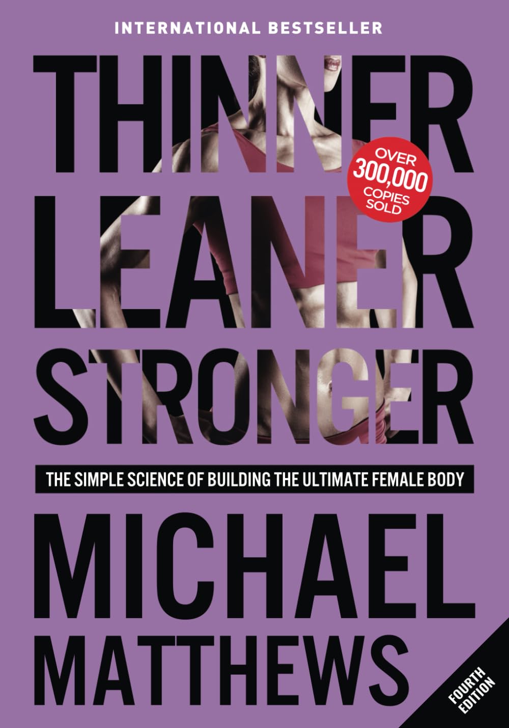 Libro: Thinner Leaner Stronger: The Simple Science of Building the Ultimate Female Body (The Thinner Leaner Stronger Series)