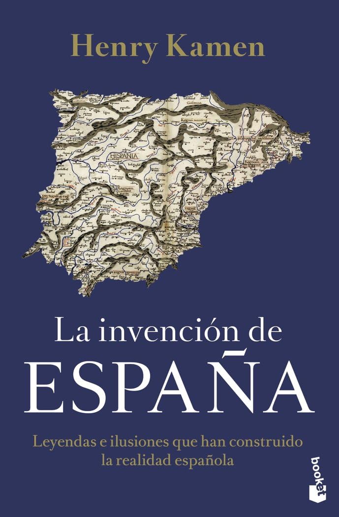 Libro: La invención de España: Leyendas e ilusiones que han construido la realidad española