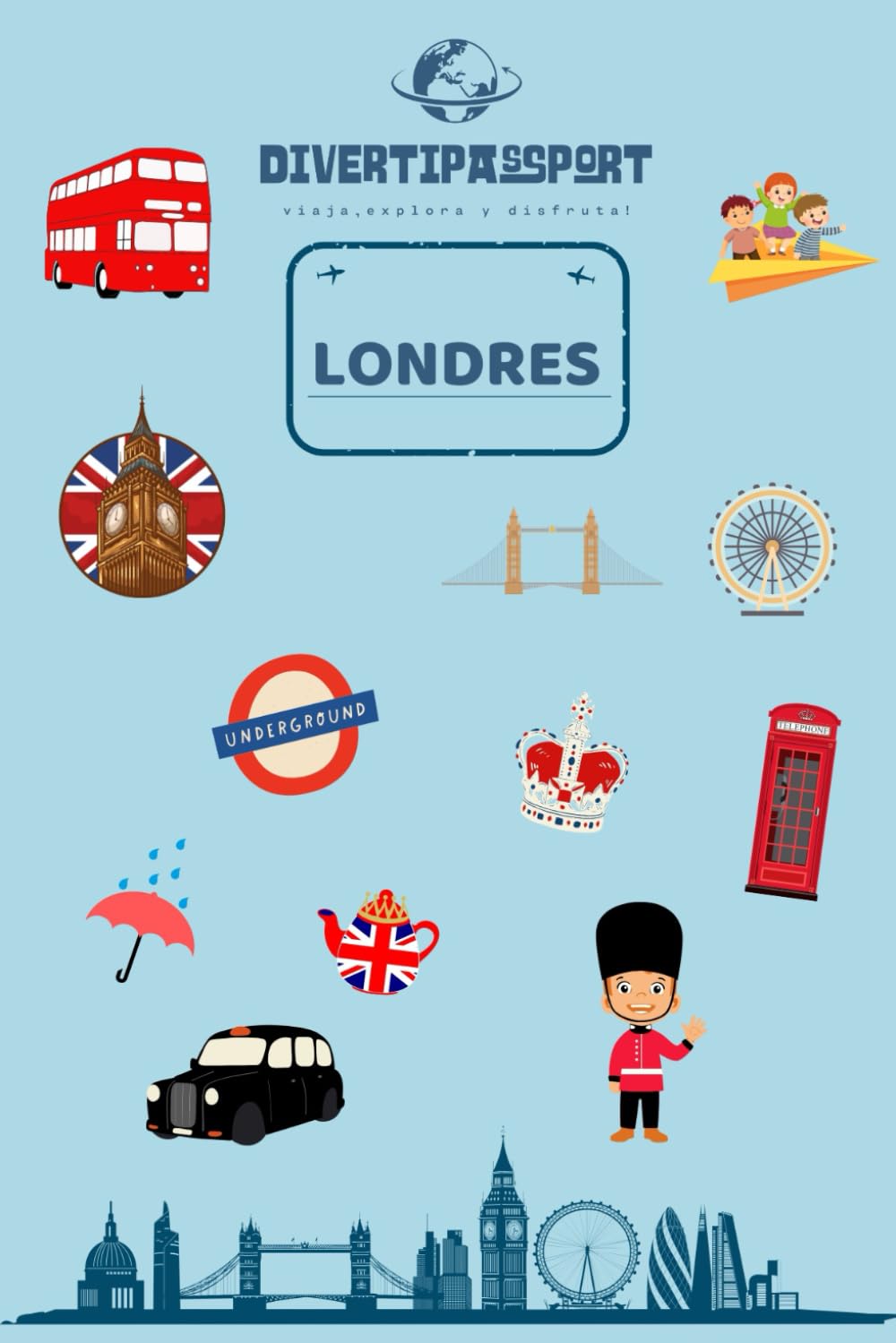 Libro: DIVERTIPASSPORT - LONDRES: Divertipassport: Pasaporte infantil de actividades para viajar en familia y conocer Londres (Spanish Edition)
