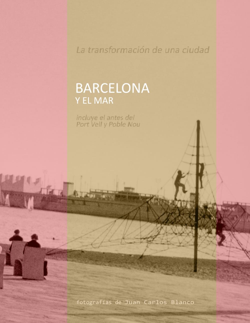 Libro: BARCELONA Y EL MAR: La transformación de una ciudad: 1