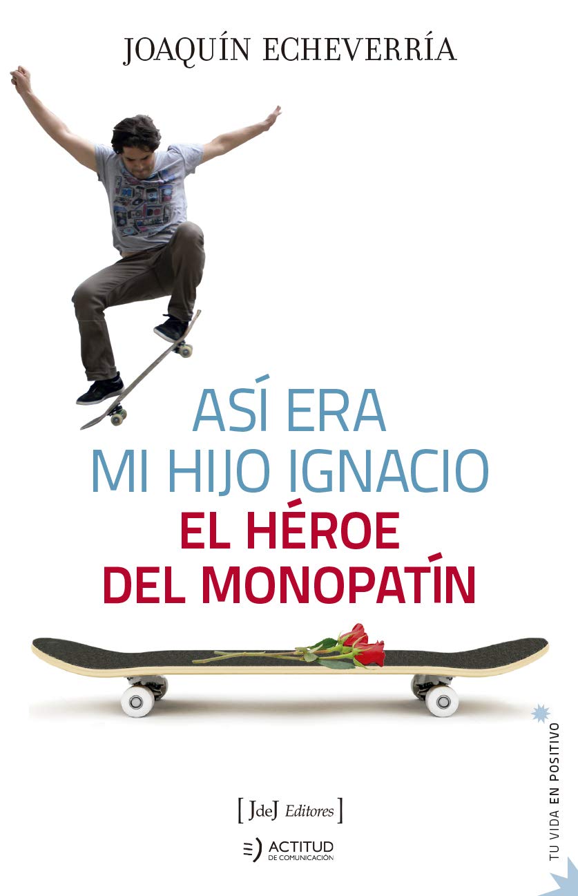 Libro: Así era mi hijo Ignacio: El héroe del monopatín