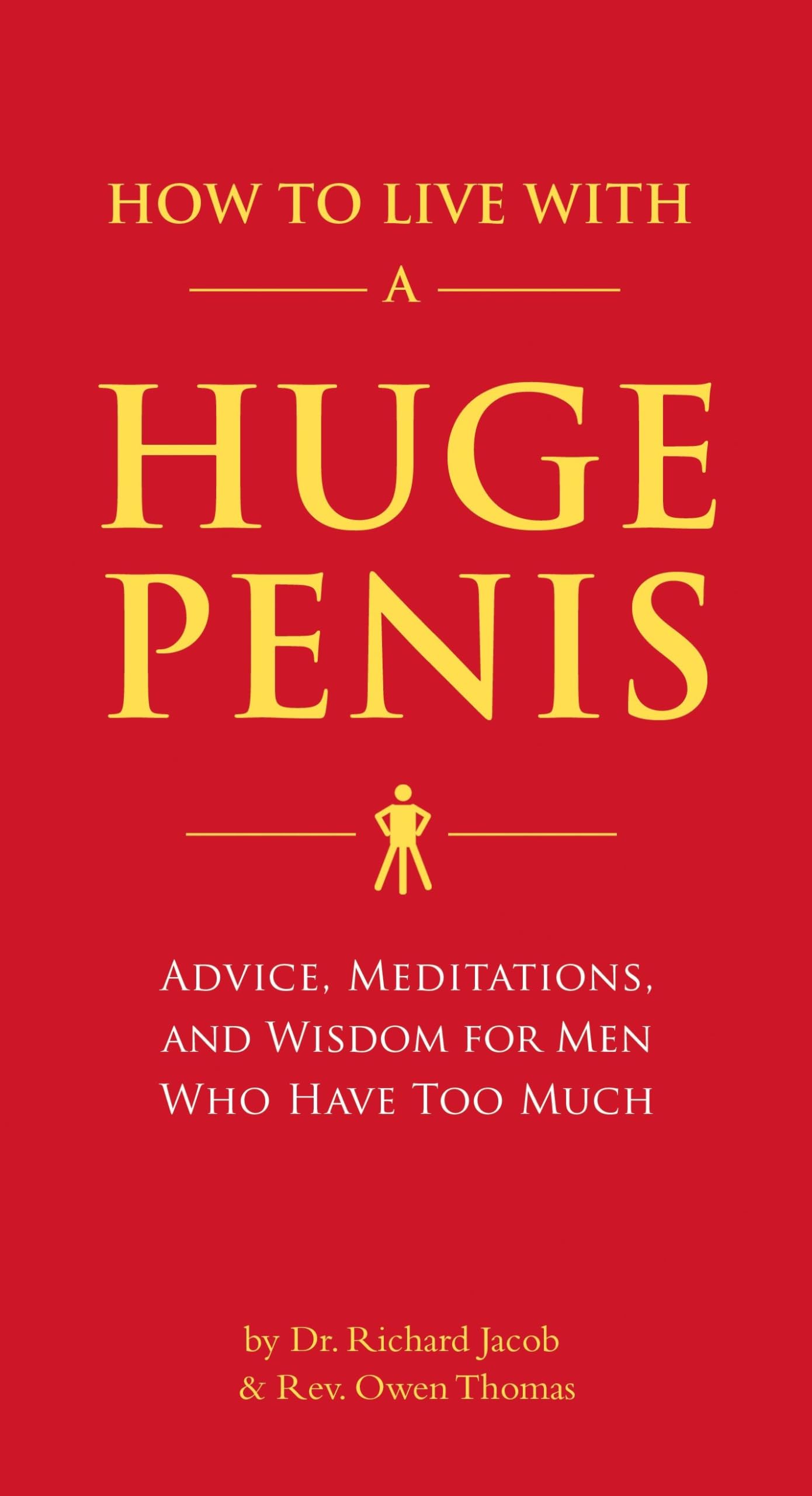 Libro: How to Live with a Huge Penis: Advice, Meditations, and Wisdom for Men Who Have Too Much