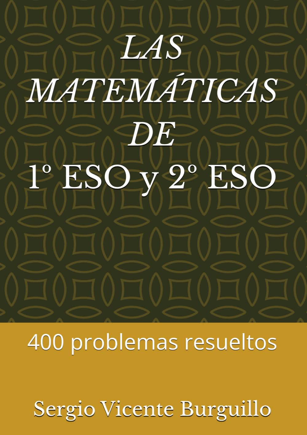 Libro: LAS MATEMÁTICAS DE 1º ESO Y 2º ESO: 400 problemas resueltos (Teoría y Problemas de Matemáticas)