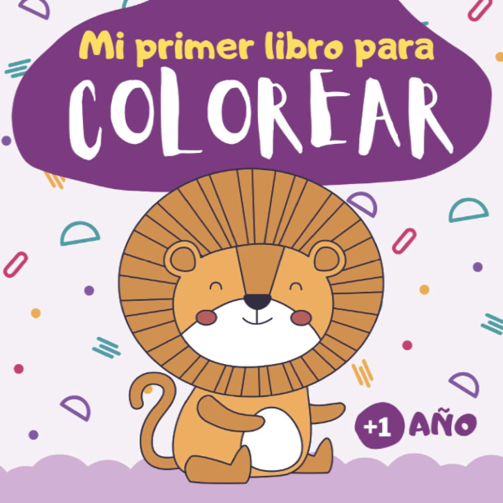 Libro: Mi primer libro para colorear 1 año: Cuaderno para colorear para niños de 1, 2 y 3 años | 60 dibujos para pintar simples para niños y niñas de preescolar