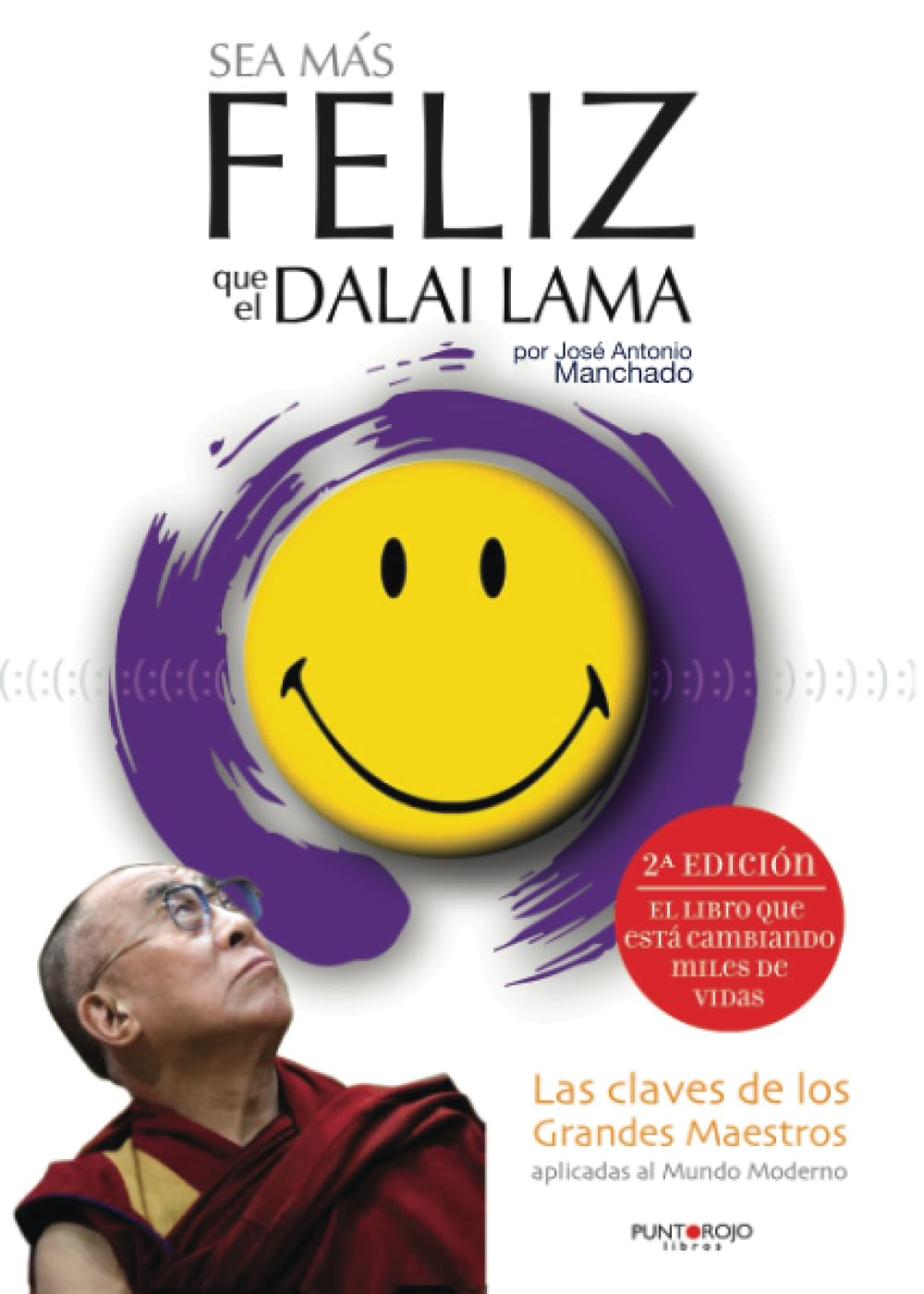 Libro: Sea más feliz que el Dalai Lama: Las claves de los grandes maestros aplicadas al mundo moderno