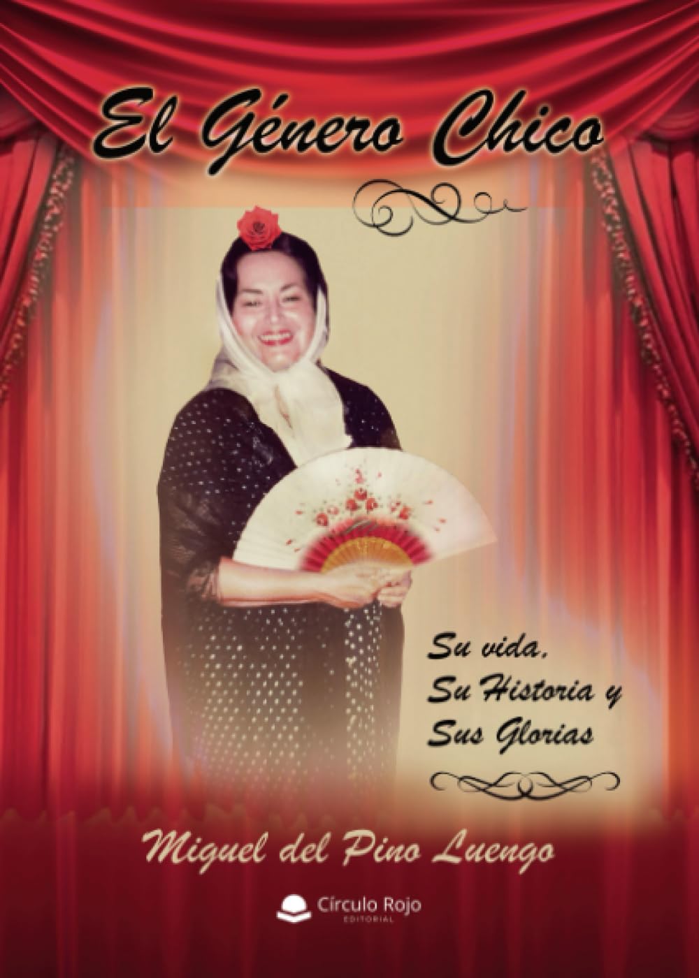 Libro: El Género chico. Su vida, su historia y sus glorias (Spanish Edition)
