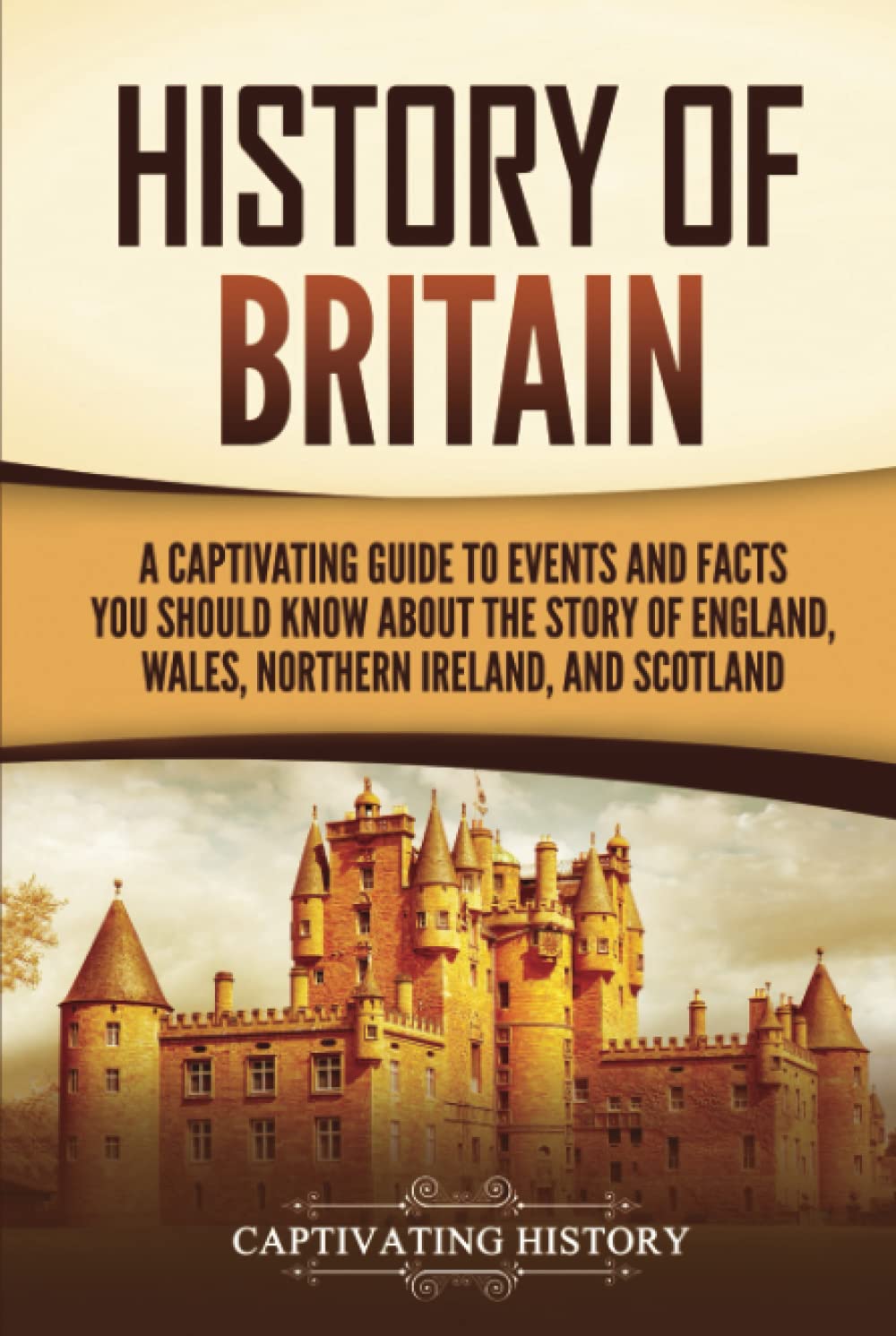 Libro: History of Britain: A Captivating Guide to Events and Facts You Should Know about the Story of England, Wales, Northern Ireland, and Scotland (Exploring England's Past)