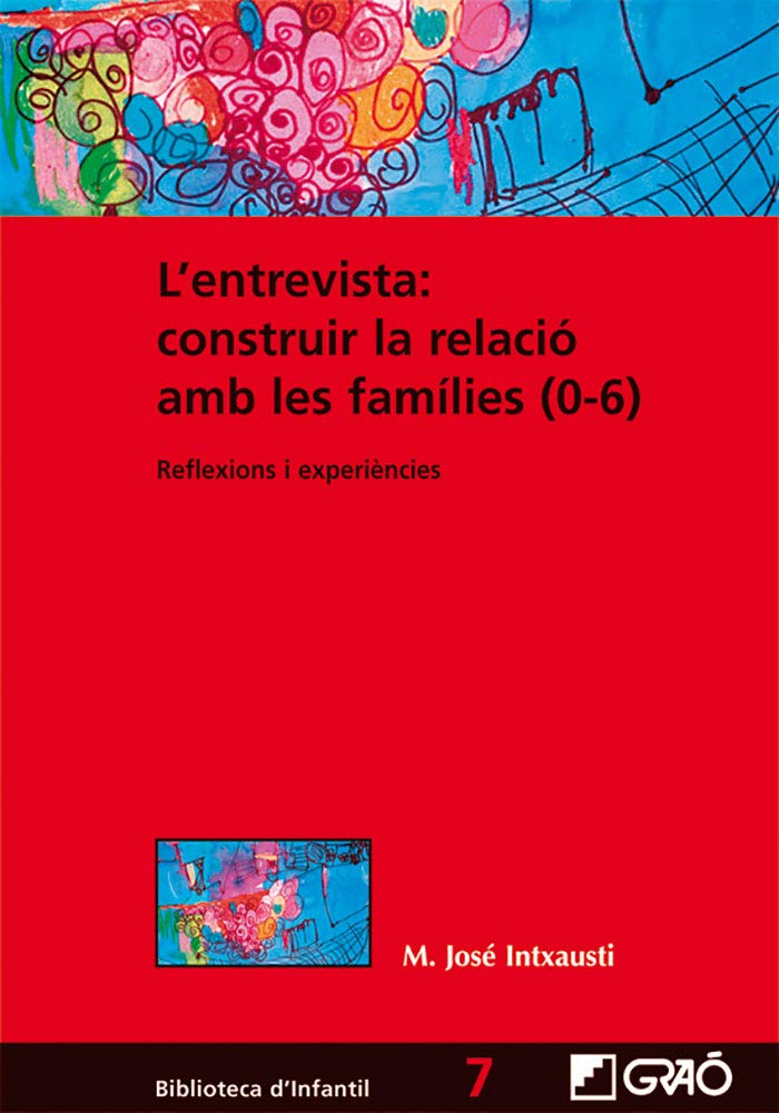 Libro: L'entrevista: construir la relació amb les famílies (0-6) (Biblioteca Infantil (català)) (Catalan Edition)
