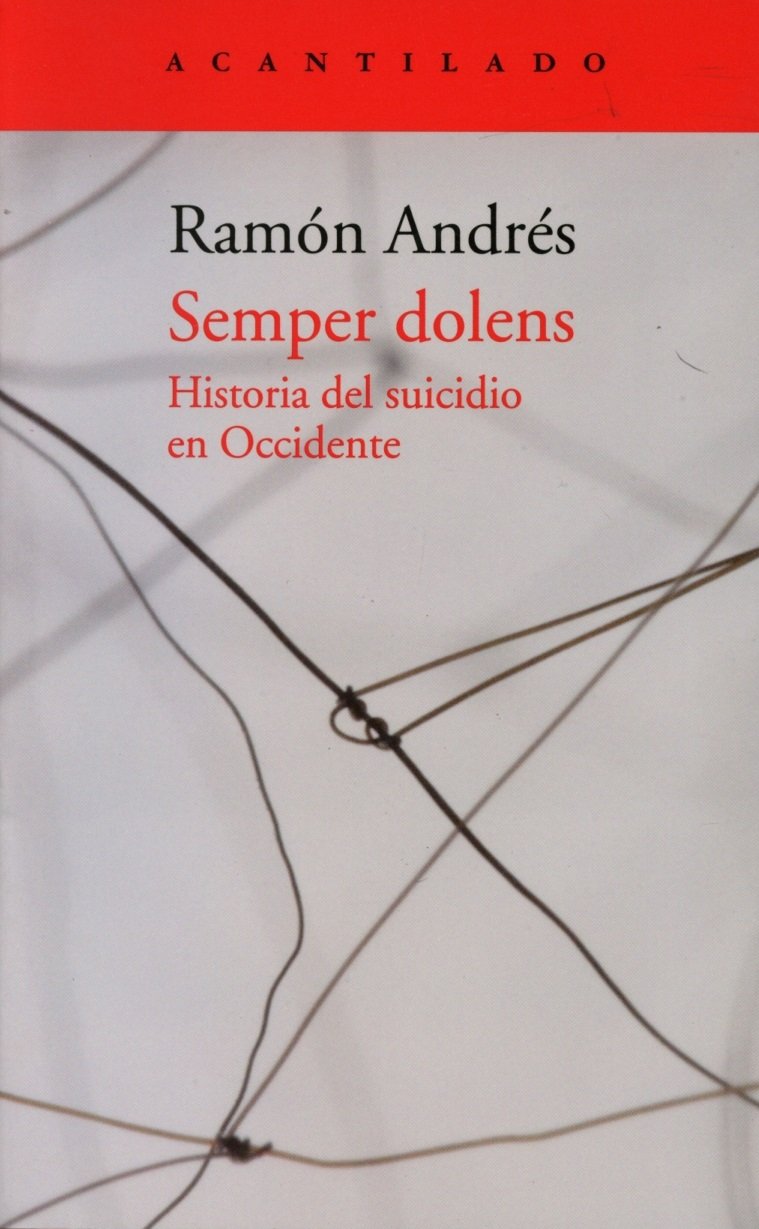 Libro: Semper dolens: Historia del suicidio en Occidente: 320 (El Acantilado)