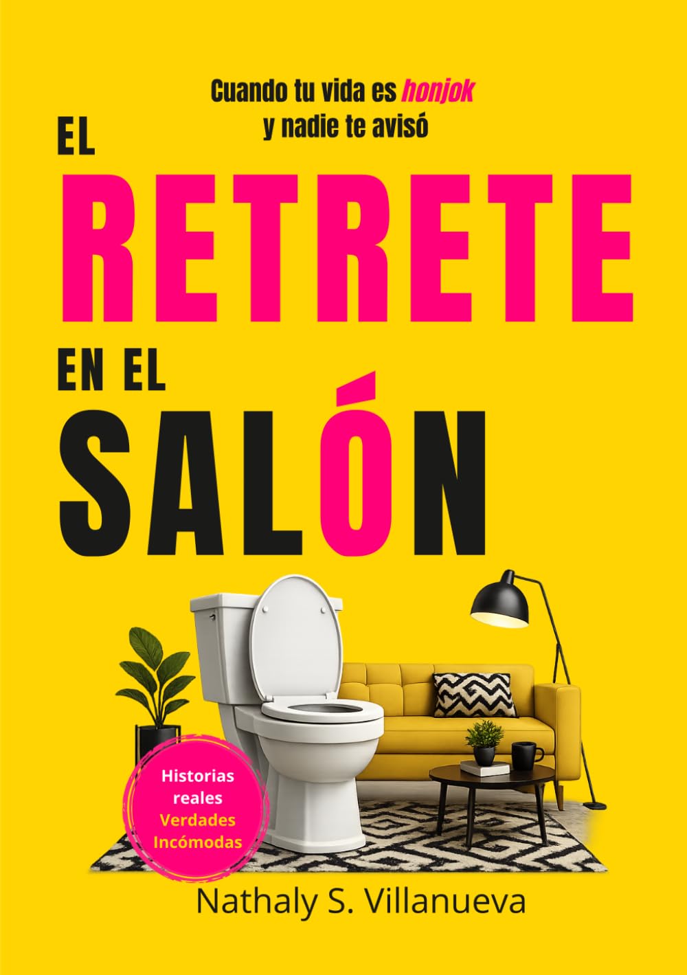 Libro: EL RETRETE EN EL SALÓN: Cuando tu vida es honjok y nadie te avisó (Spanish Edition)