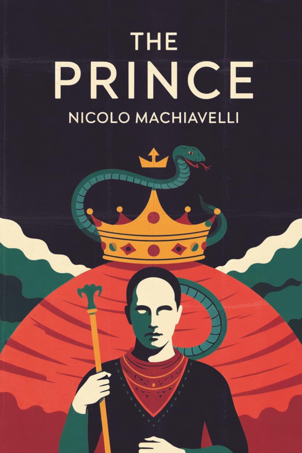 Libro: The Prince: A Practical Guide to Surviving and Succeeding in Life’s Power Struggles - Learn the Strategies Behind the Ambitions of Kings