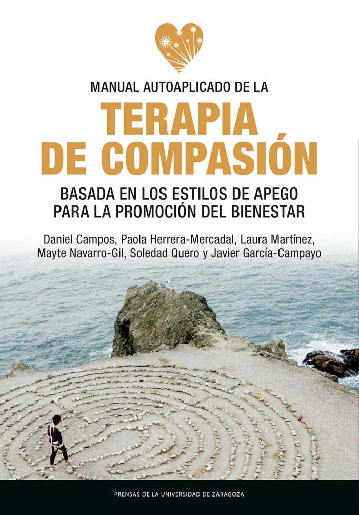 Libro: Manual Autoaplicado De La Terapia De Compasión basada En Los estilos de apego para la promoción Del Bienestar (Fuera de colección)