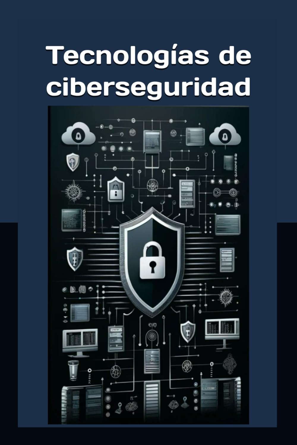 Libro: Tecnologías de ciberseguridad (Spanish Edition)