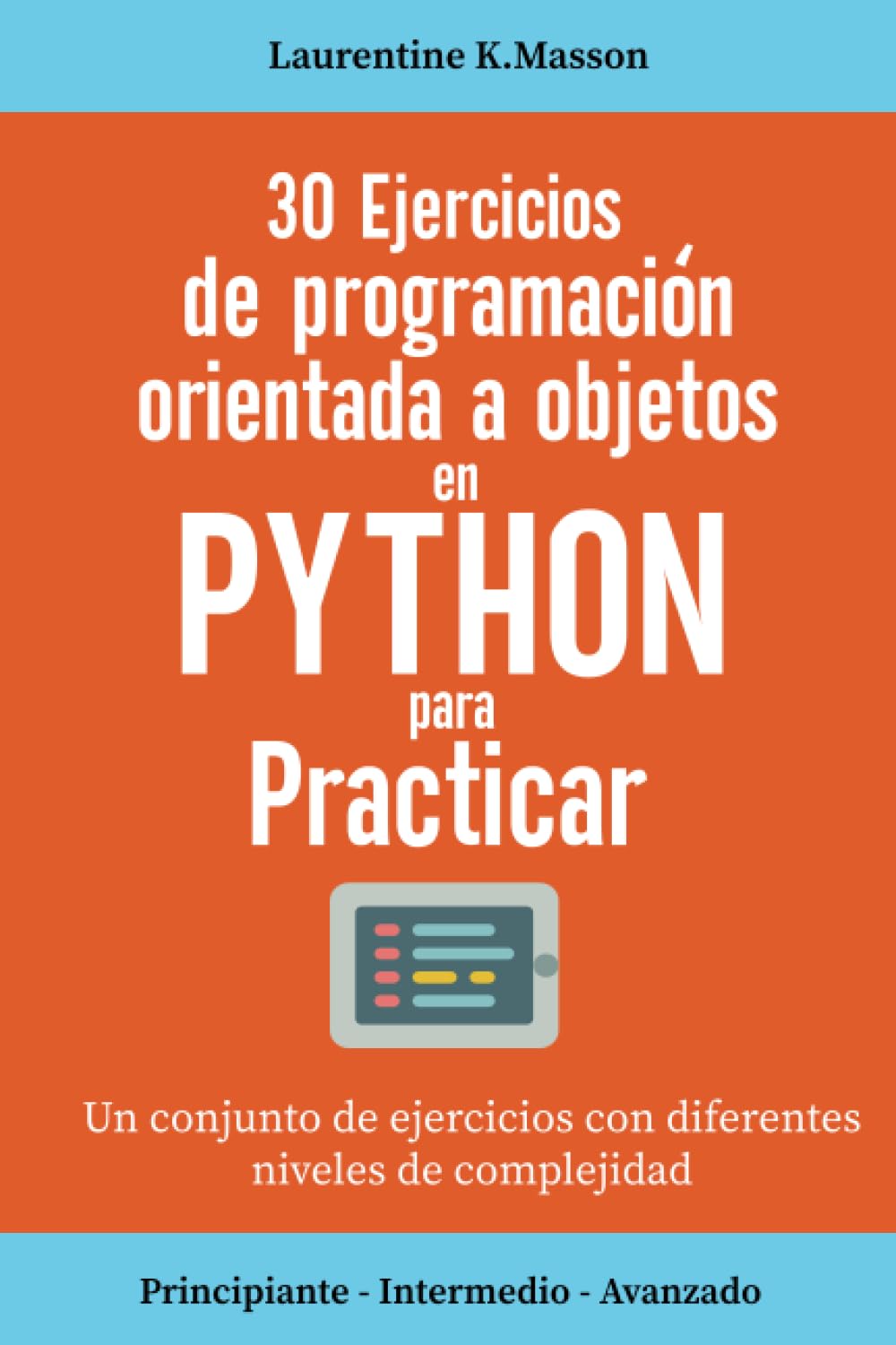 Libro: 30 ejercicios de programación orientada a objetos en Python para practicar: Un conjunto de ejercicios con diferentes niveles de complejidad | ... | Una corrección para todos los ejercicios