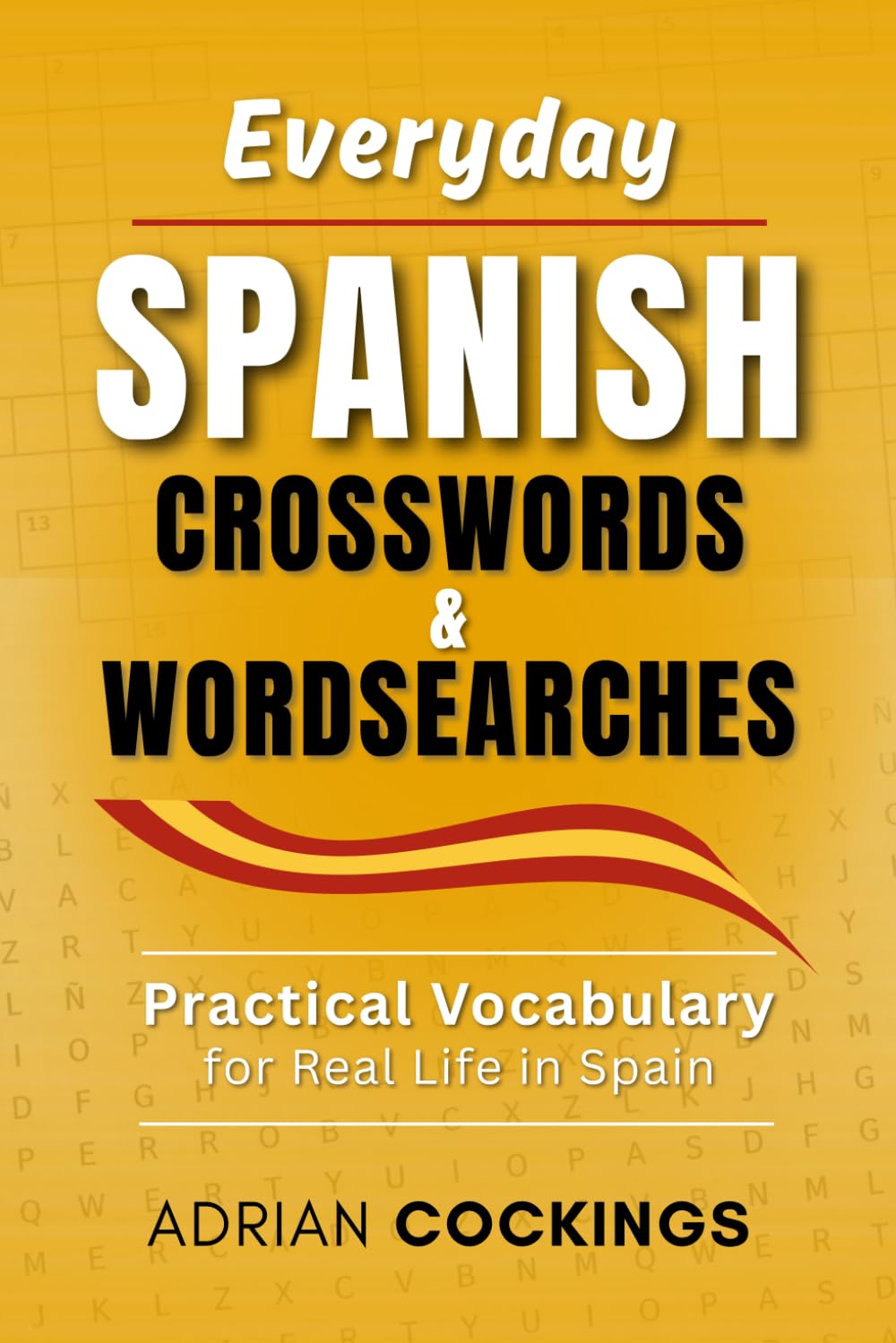 Libro: Everyday Spanish Crosswords & Wordsearches: Practical Vocabulary For Real Life In Spain