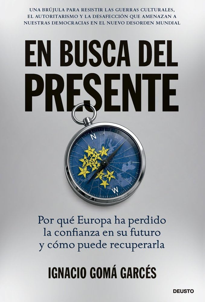 Libro: En busca del presente: Por qué Europa ha perdido la confianza en su futuro y cómo puede recuperarla