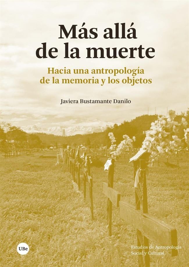 Libro: MÁS ALLÁ DE LA MUERTE: Hacia una antropología de la memoria y los objetos (ESTUDIS D’ANTROPOLOGIA SOCIAL I CULTURAL)