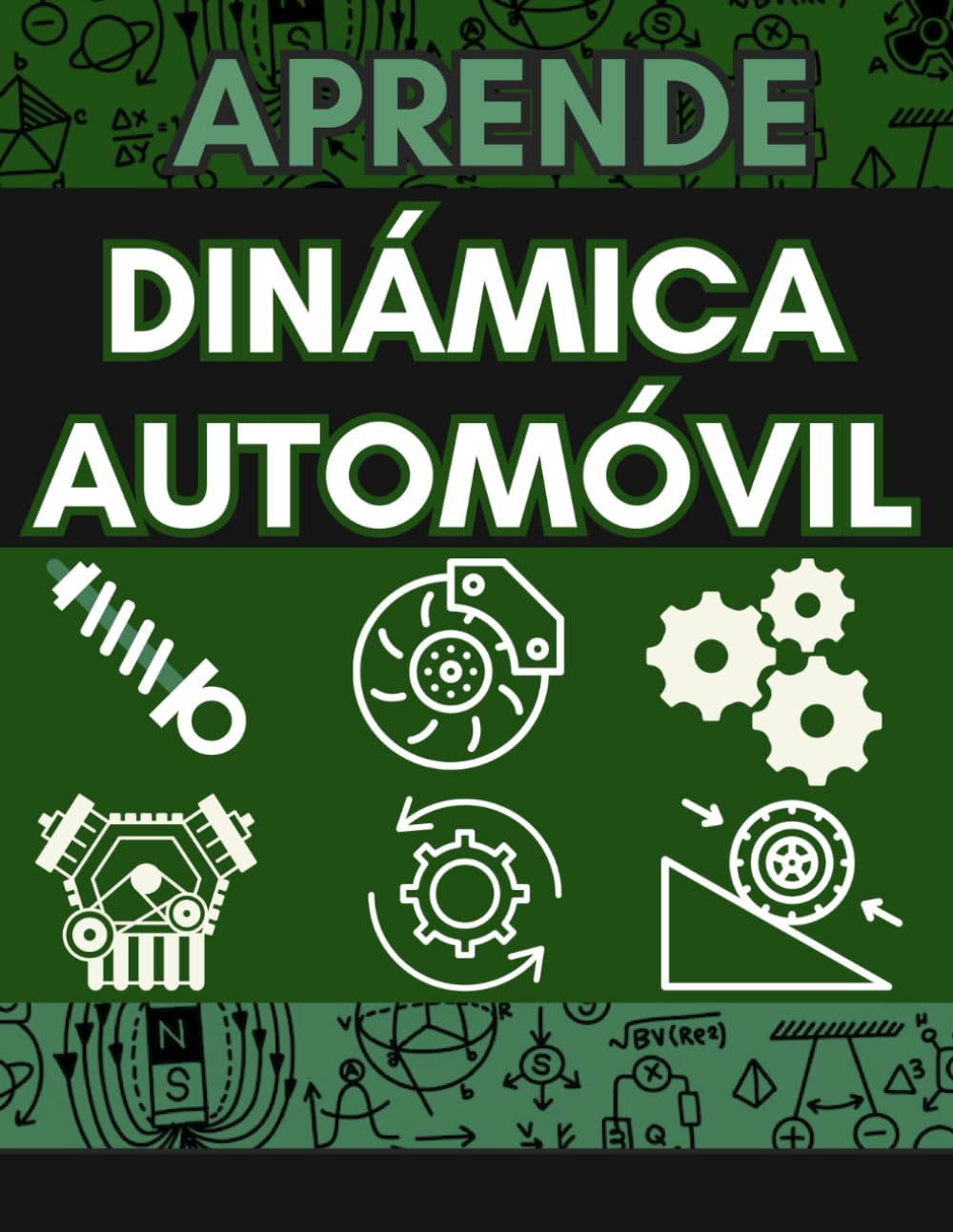 Libro: APRENDE DINÁMICA AUTOMÓVIL. FUNDAMENTOS DE LA FÍSICA APLICADA A LOS VEHÍCULOS: GUÍA COMPLETA UNIVERSIDAD AUTOMÓVILES
