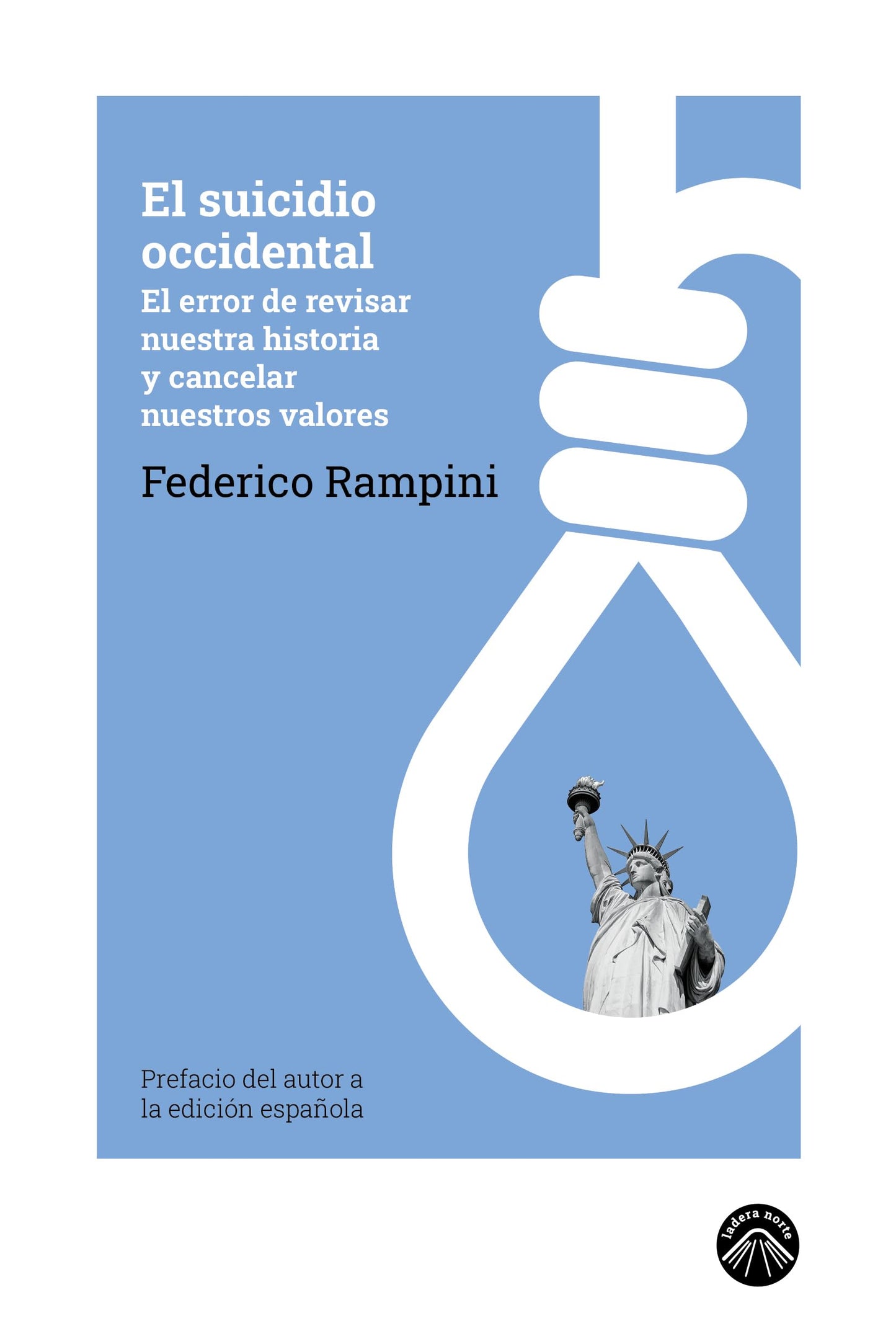 Libro: El suicidio occidental: El error de revisar nuestra historia y cancelar nuestros valores: 4 (Las espuma de los días)