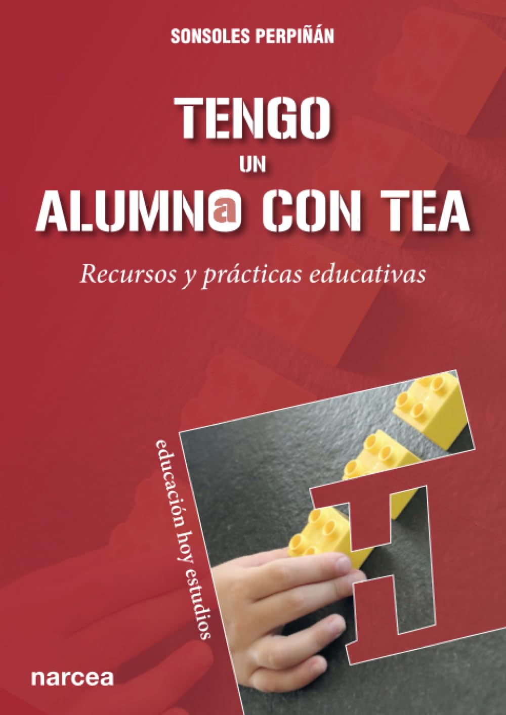 Libro: TENGO UN ALUMNO CON TEA: Recursos y prácticas educativas: 188 (Educación Hoy Estudios)