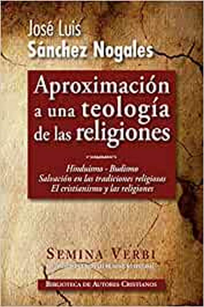 Libro: Aproximación a una teología de las religiones: Hinduismo. Budismo. Salvación en las religiones no cristianas. El cristianismo y las religiones