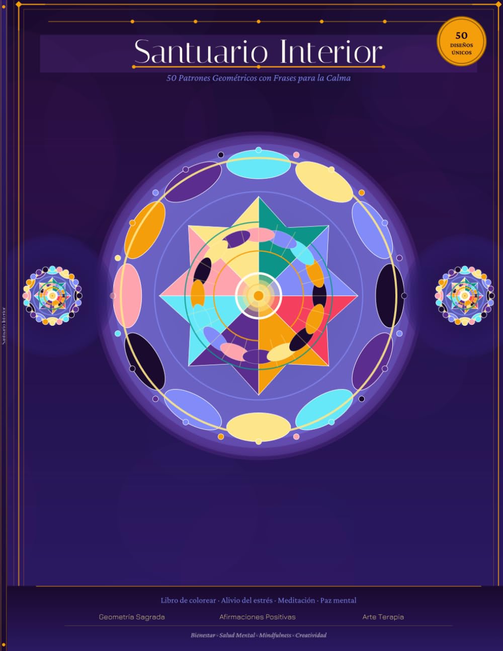 Libro: Santuario Interior: 50 Mandalas para calmar la ansiedad y encontrar el equilibrio: Patrones Geométricos con Frases para la Calma (Spanish Edition)