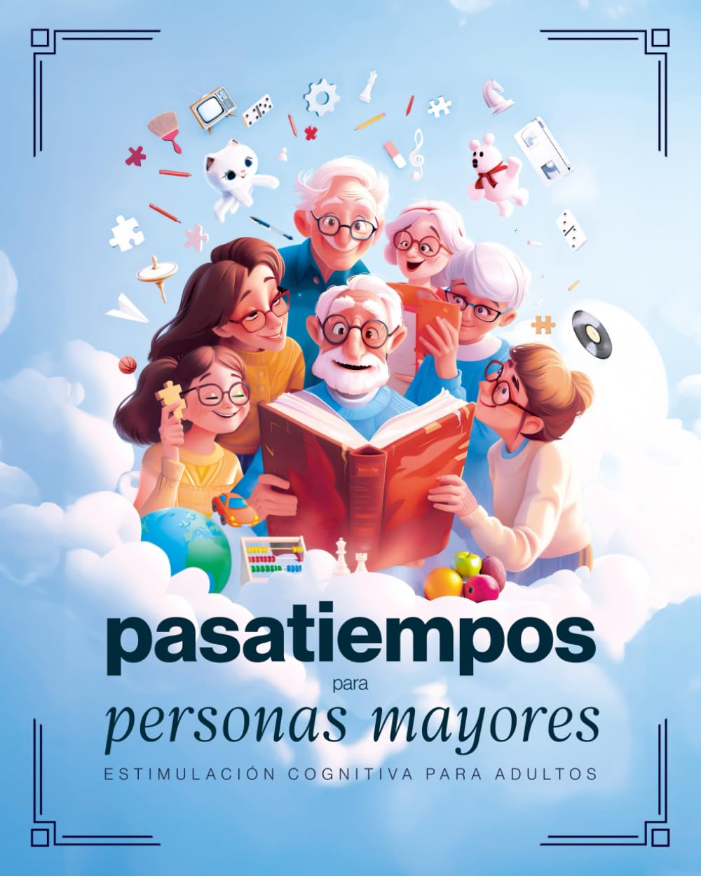 Libro: Pasatiempos para Personas Mayores: Estimulación Cognitiva para Adultos: Cuaderno de Juegos y Actividades para Relajación y Entrenamiento Mental