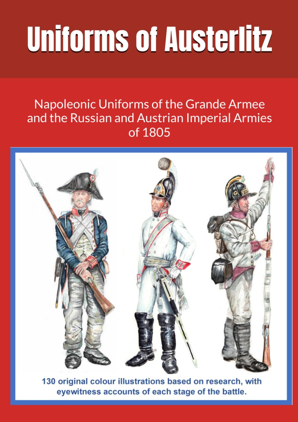Libro: Uniforms of Austerlitz: Napoleonic Uniforms of the Grande Armee and the Russian and Austrian Imperial Armies of 1805