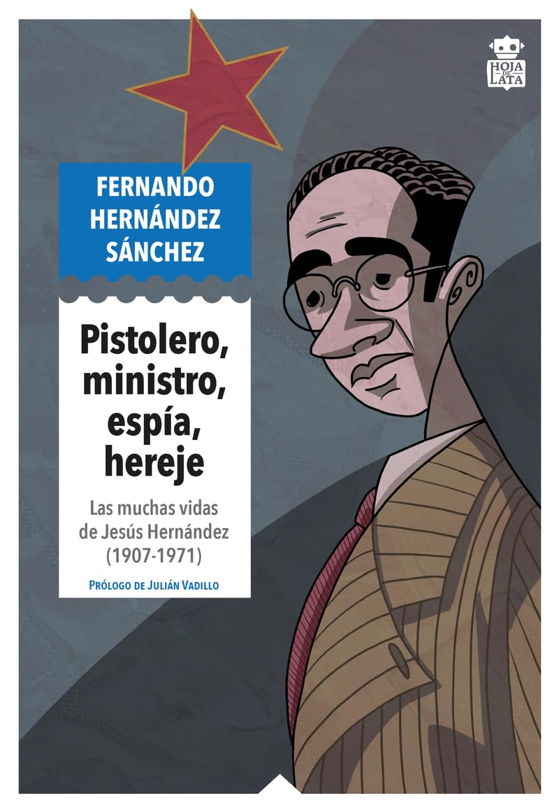 Libro: Pistolero, ministro, espía, hereje: Las muchas vidas de Jesús Hernández (1907-1971): 17 (Mecanoclastia)