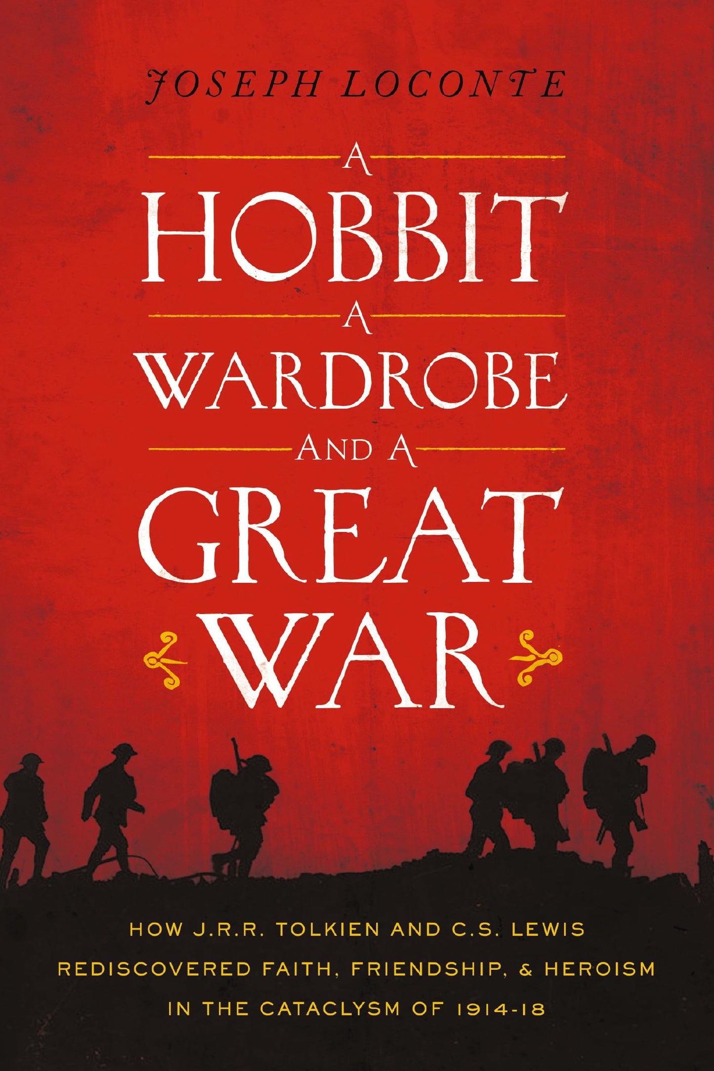 Libro: A Hobbit, a Wardrobe, and a Great War: How J.R.R. Tolkien and C.S. Lewis Rediscovered Faith, Friendship, and Heroism in the Cataclysm of 1914-1918