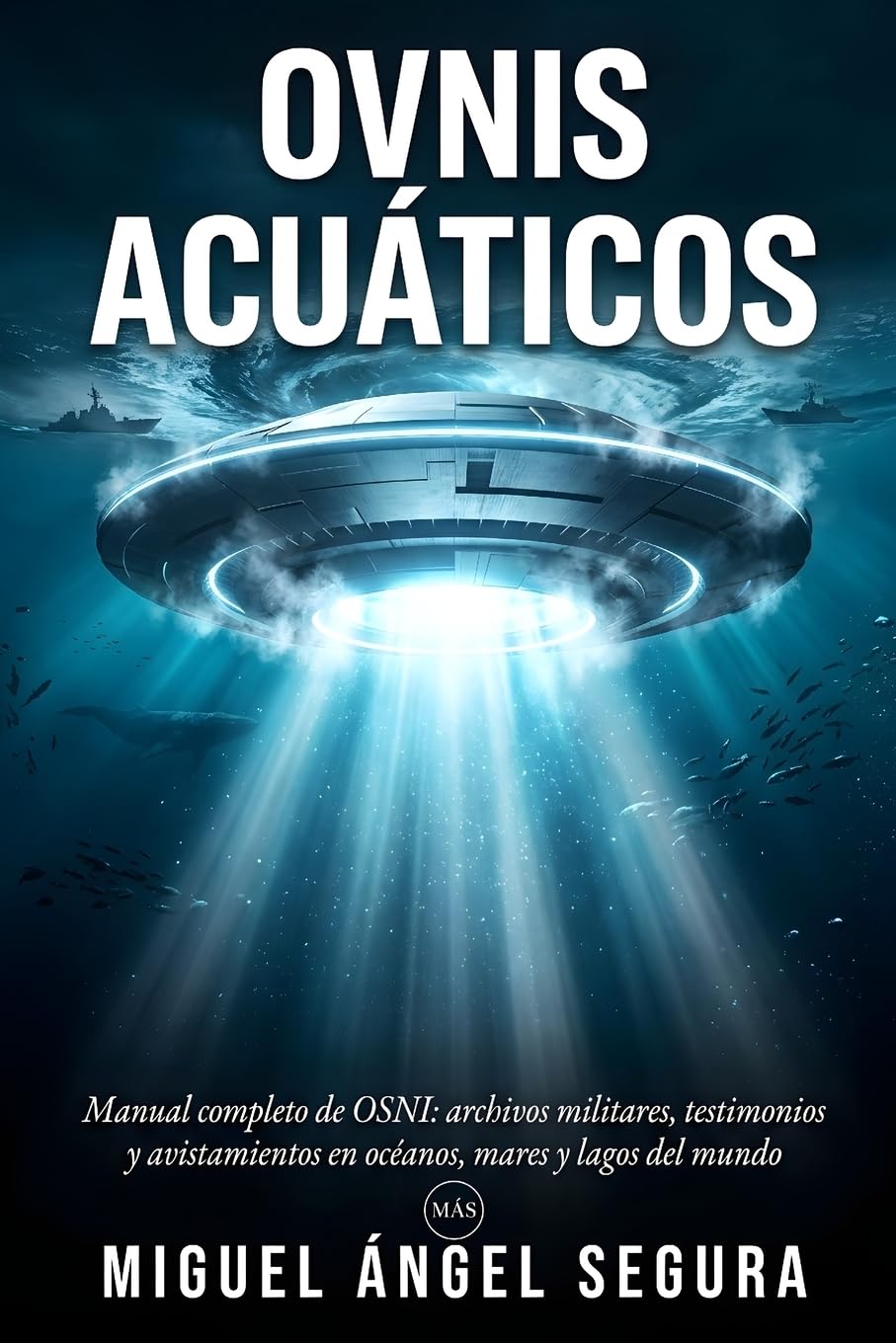 Libro: Ovnis Acuáticos: Manual completo de OSNI: archivos militares, testimonios y avistamientos de objetos no identificados en océanos, mares y lagos del ... Biblioteca del Misterio) (Spanish Edition)