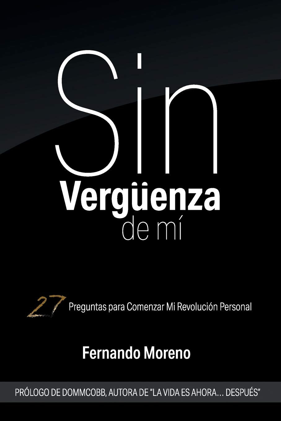 Libro: Sin Vergüenza De Mí: 27 Preguntas para Comenzar Mi Revolución Personal