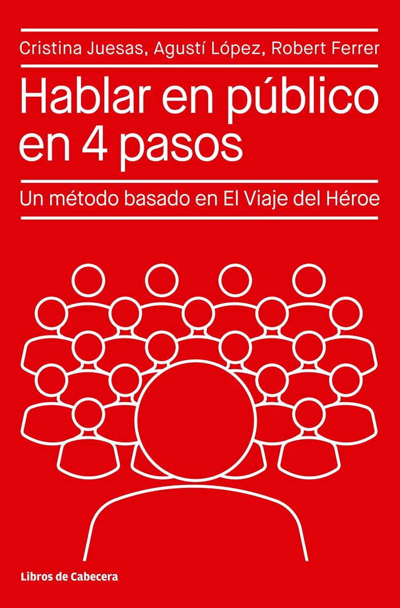 Libro: Hablar en público en 4 pasos: Un método basado en El Viaje del Héroe (Temáticos)