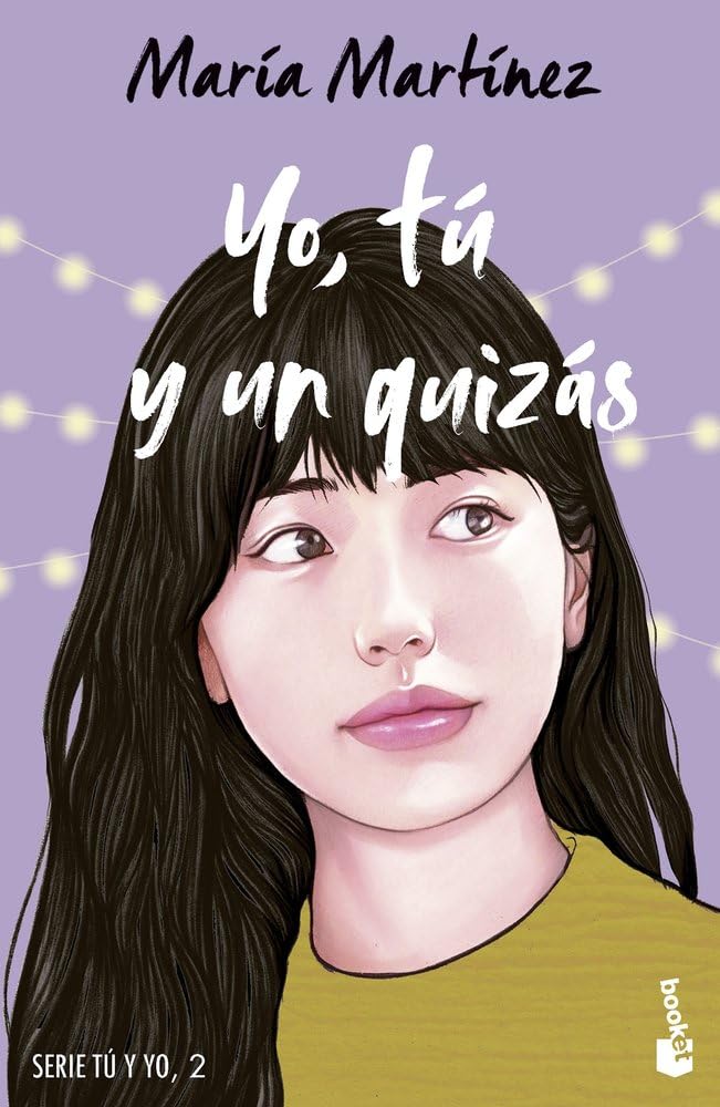 Yo, tú y un quizás: Serie tú y yo, 2 (Novela)