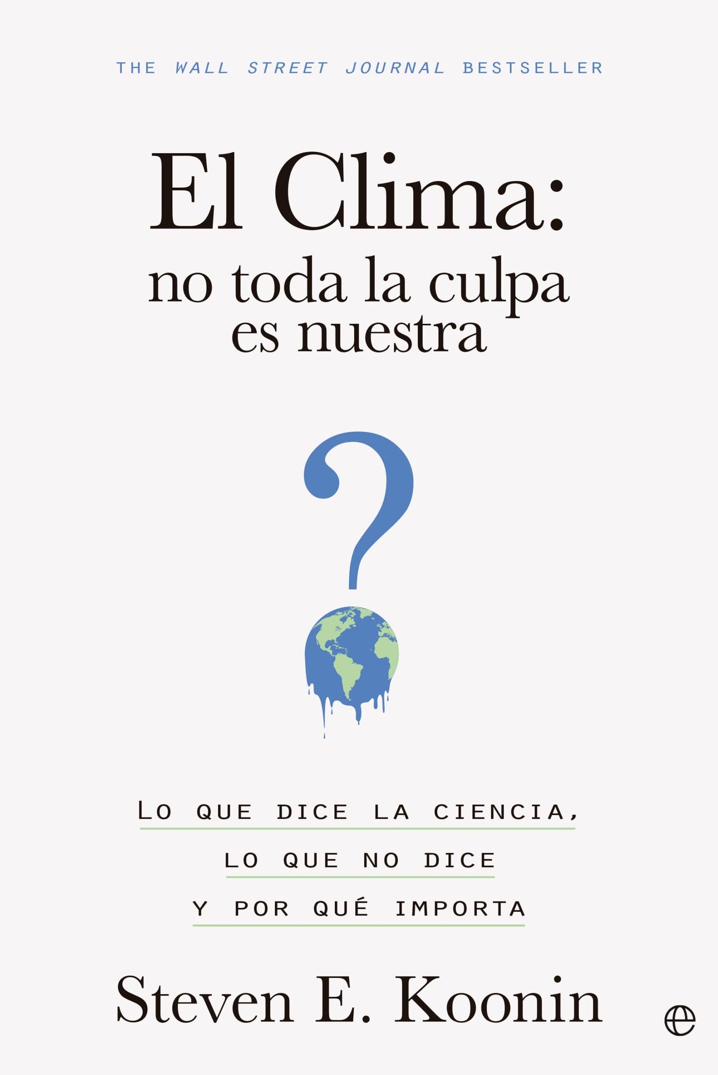 Libro: El clima: no toda la culpa es nuestra: Lo que dice la ciencia, lo que no dice y por qué importa