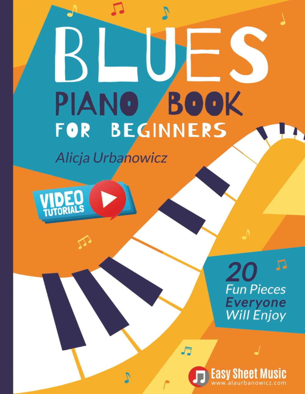 Libro: Blues Piano Book for Beginners: 20 Fun Pieces Everyone Will Enjoy I Easy Sheet Music I Video Tutorials (Easy Blues & Boogie Piano Series)