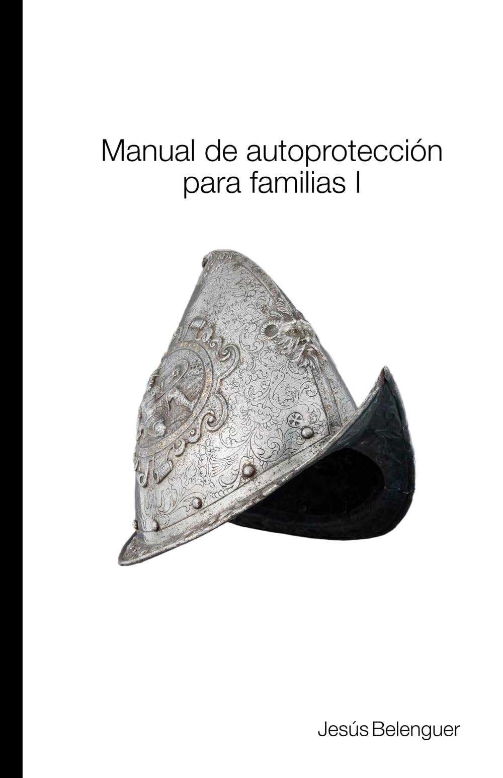 Libro: Manual de autoprotección para familias I: Como prevenir y reaccionar a las amenazas de hoy en día