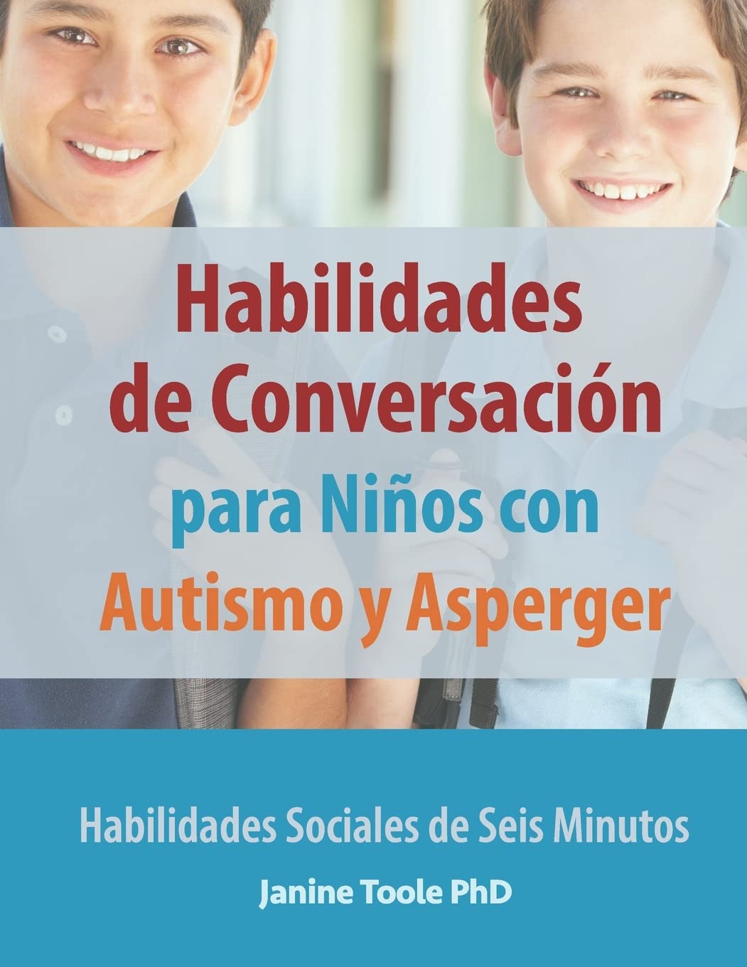 Libro: Habilidades de Conversación para Niños con Autismo y Asperger: Habilidades Sociales de Seis Minutos (Spanish Edition)