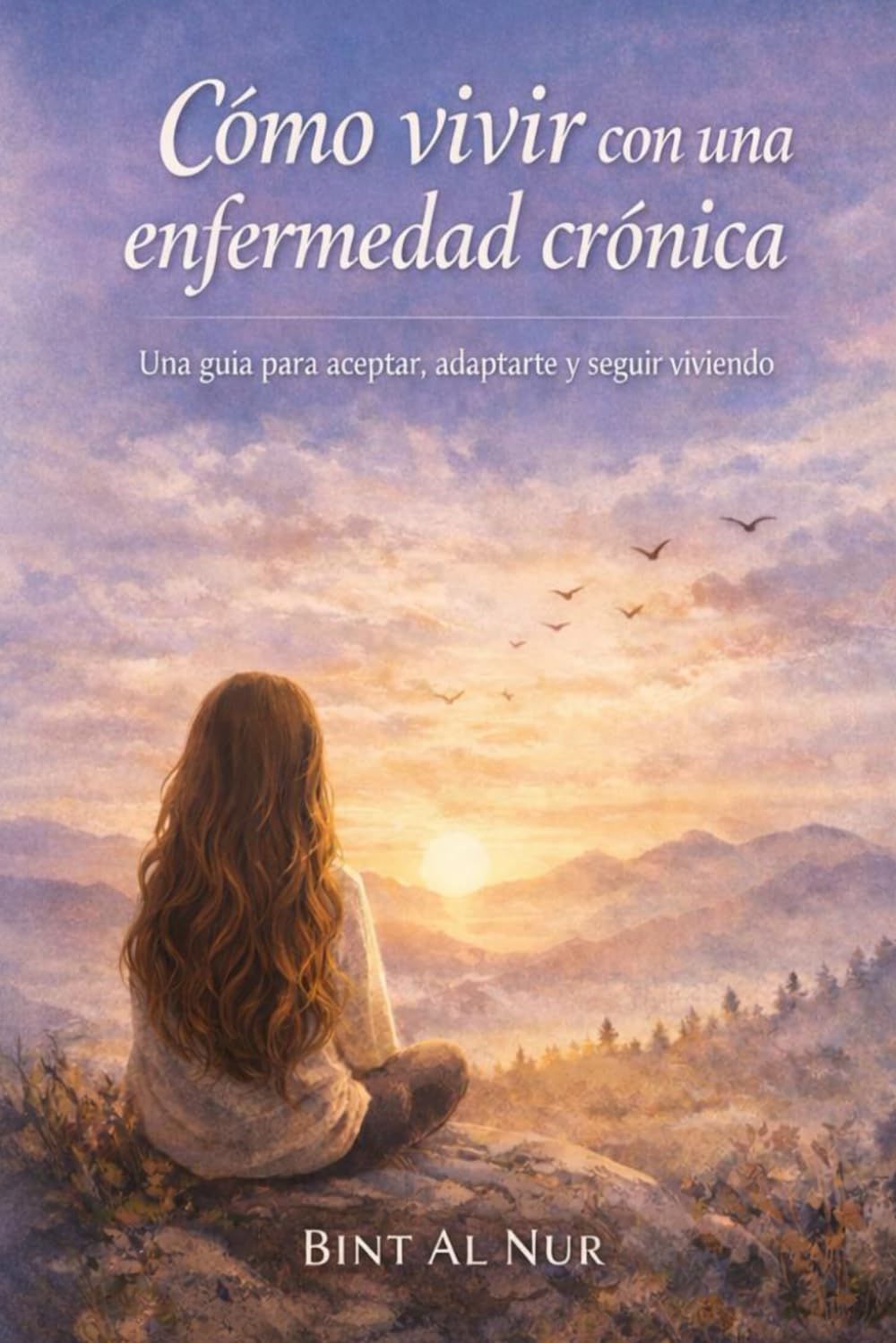 Libro: Cómo vivir con una enfermedad crónica: Una guía para aceptar, adaptarte y seguir viviendo (Spanish Edition)