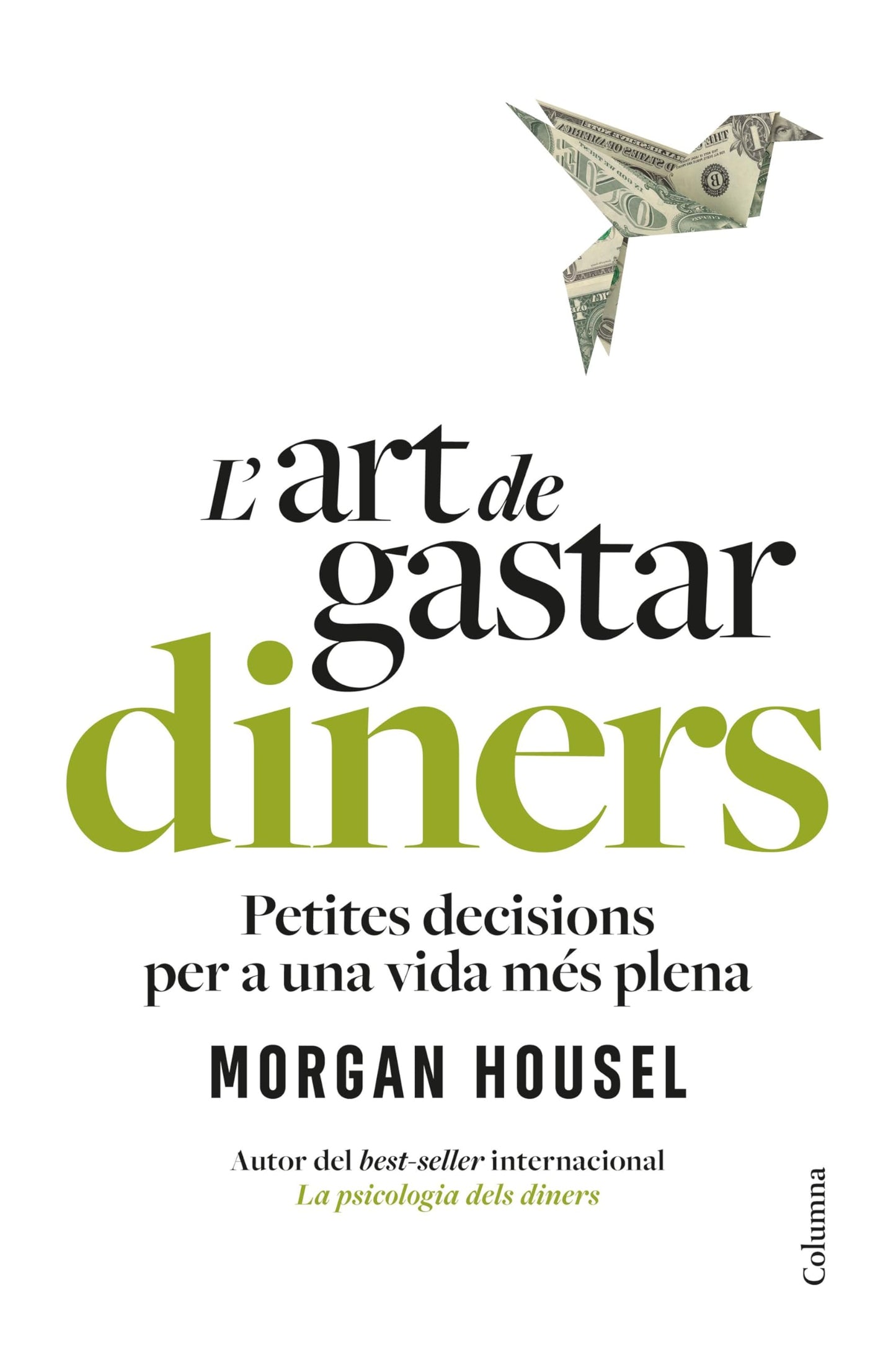 Libro: L'art de gastar diners: Petites decisions per a una vida més plena