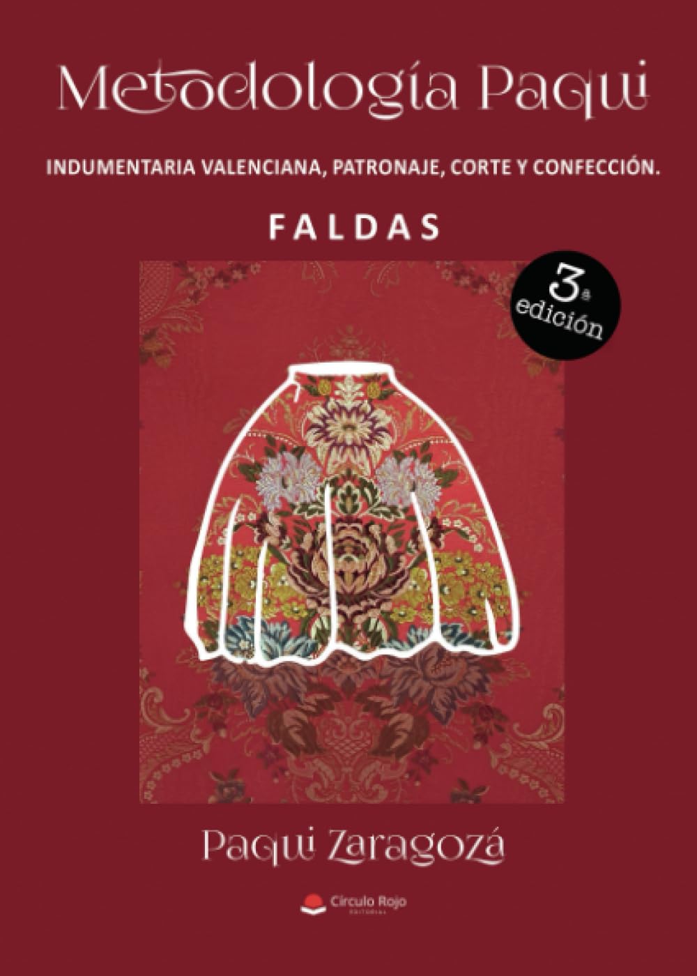 Libro: Metodología Paqui. Indumentaria valenciana patronaje, corte y confección. FALDAS
