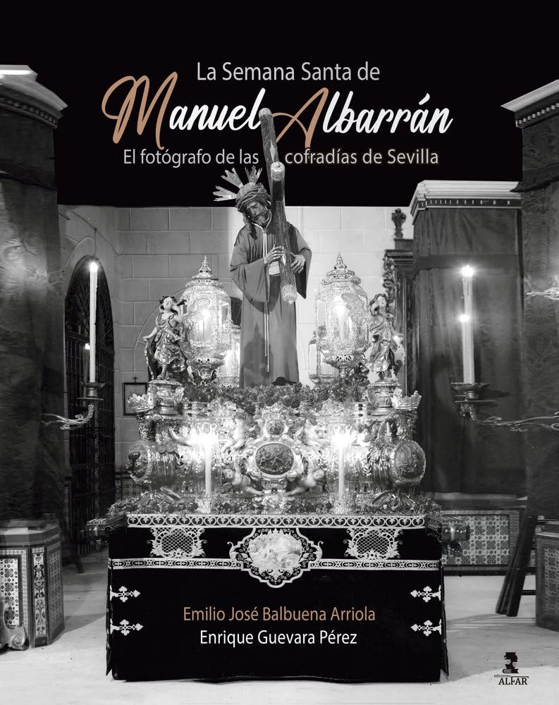 Libro: La Semana Santa de Manuel Albarrán: El fotógrafo de las cofradías de Sevilla (1909-1954)