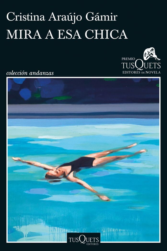 Libro: Mira a esa chica: XVIII Premio Tusquets Editores de Novela 2022 (Andanzas)