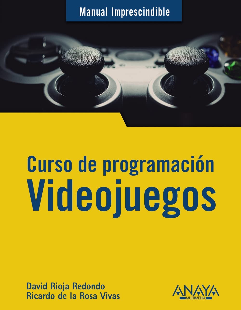 Libro: Curso de programación. Videojuegos (MANUALES IMPRESCINDIBLES)