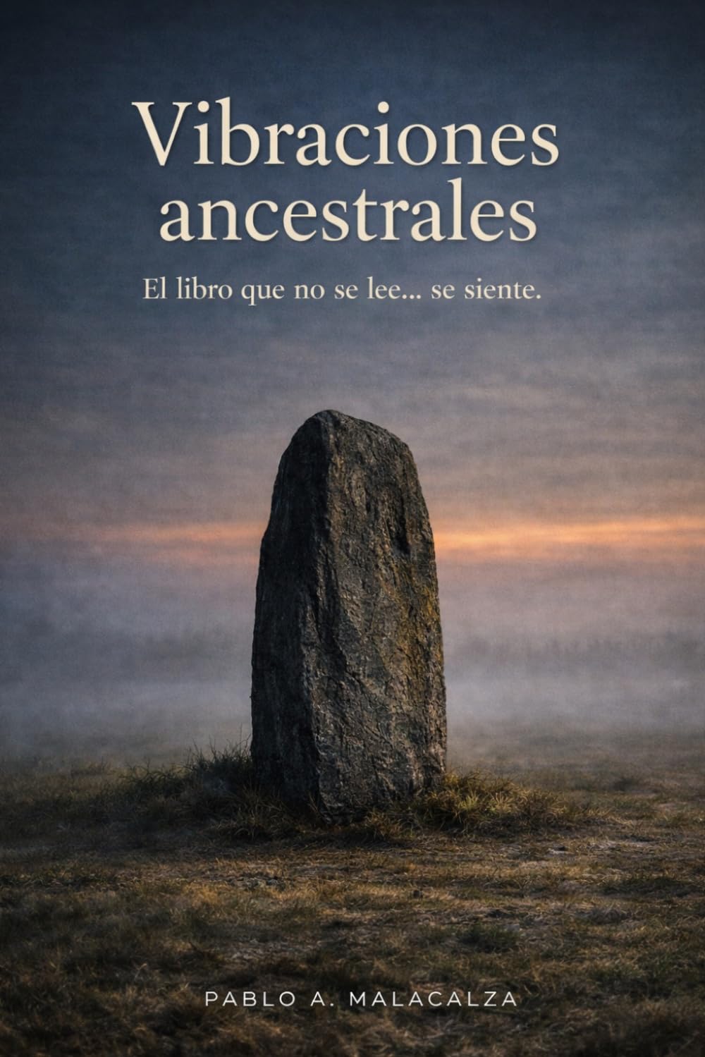 Libro: Vibraciones ancestrales: El libro que no se lee... se siente